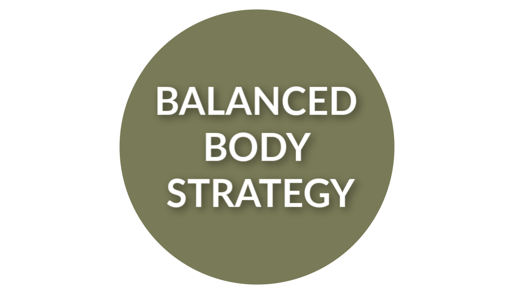 Balanced Body Strategy "Balance is key!"